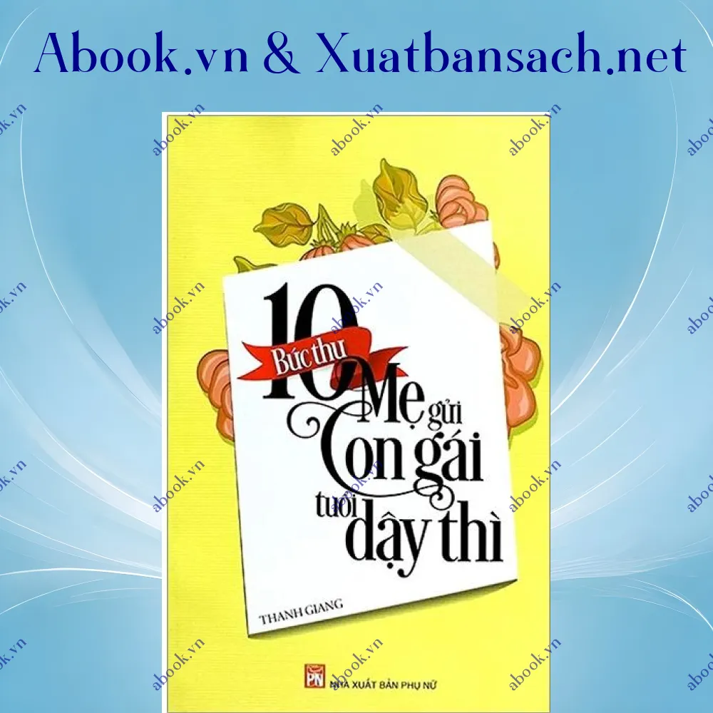 Ảnh 10 Bức Thư Mẹ Gửi Con Gái Tuổi Dậy Thì (Tái Bản 2019)