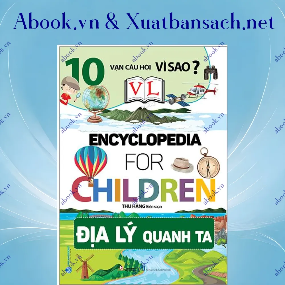 Ảnh 10 Vạn Câu Hỏi Vì Sao? - Địa Lý Quanh Ta