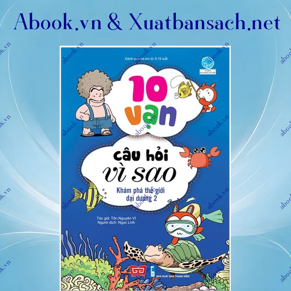 Ảnh 10 Vạn Câu Hỏi Vì Sao - Khám Phá Thế Giới Đại Dương 2 (Tái Bản 2018)