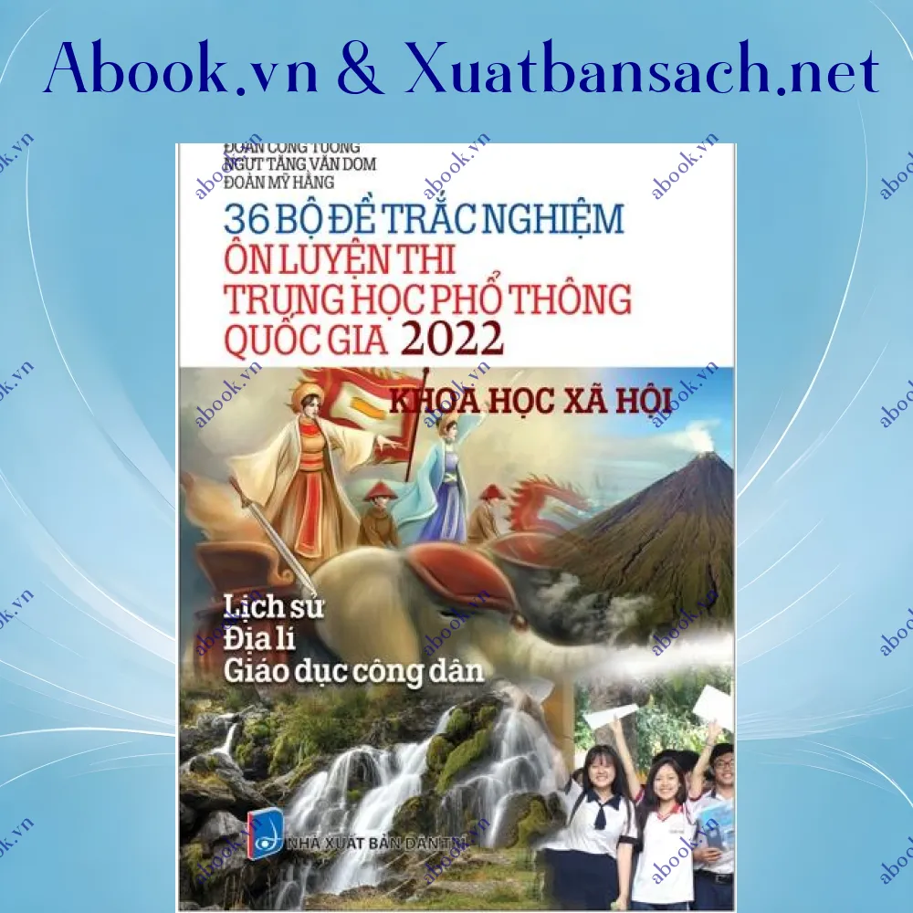 Ảnh 36 Bộ Đề Trắc Nghiệm Ôn Luyện Thi THPT Quốc Gia 2022 - Khoa Học Xã Hội (Lịch Sử - Địa Lí - Giáo Dục Công Dân)