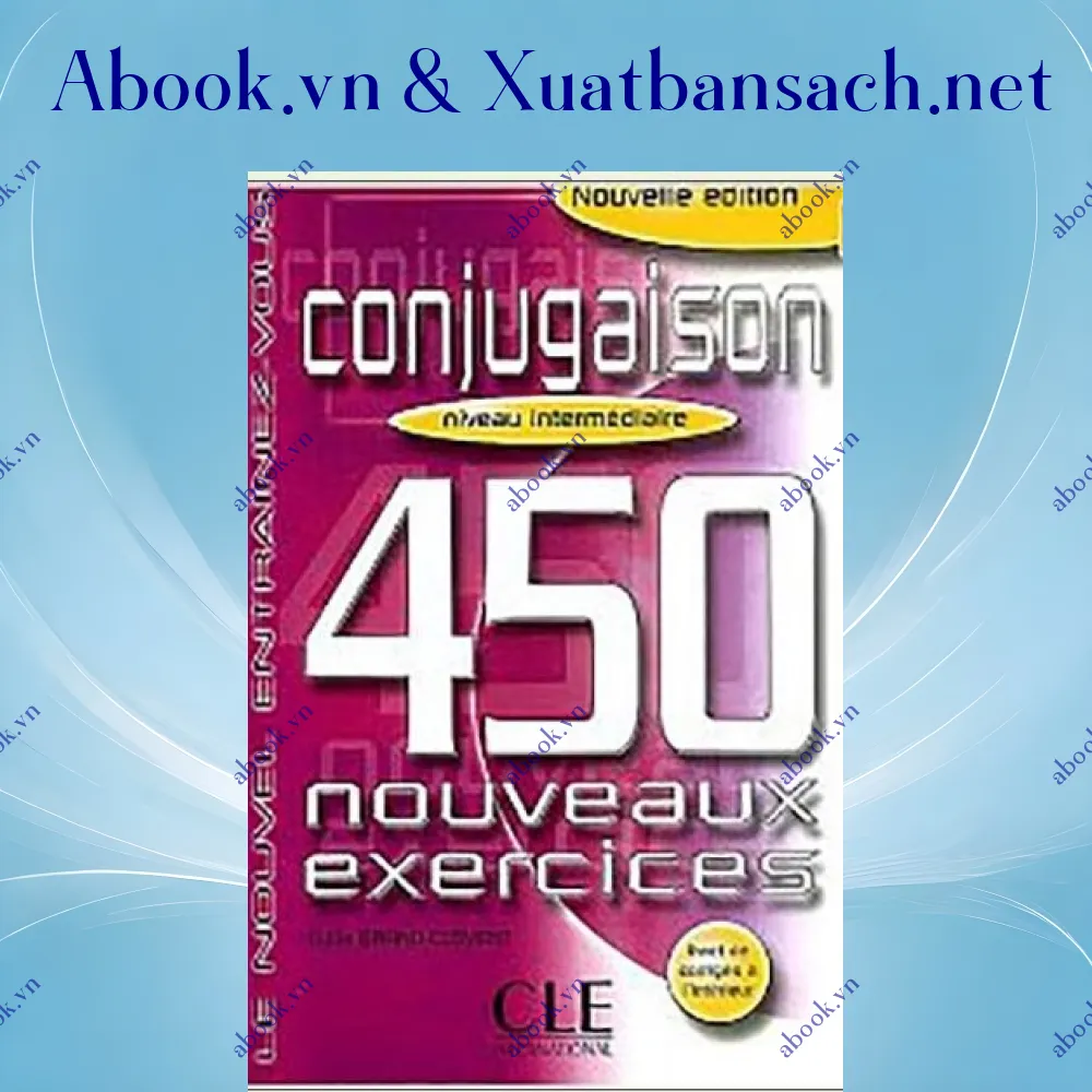 Ảnh 450 Nouveaux Exercices - Conjugaison Niveau Intermediare