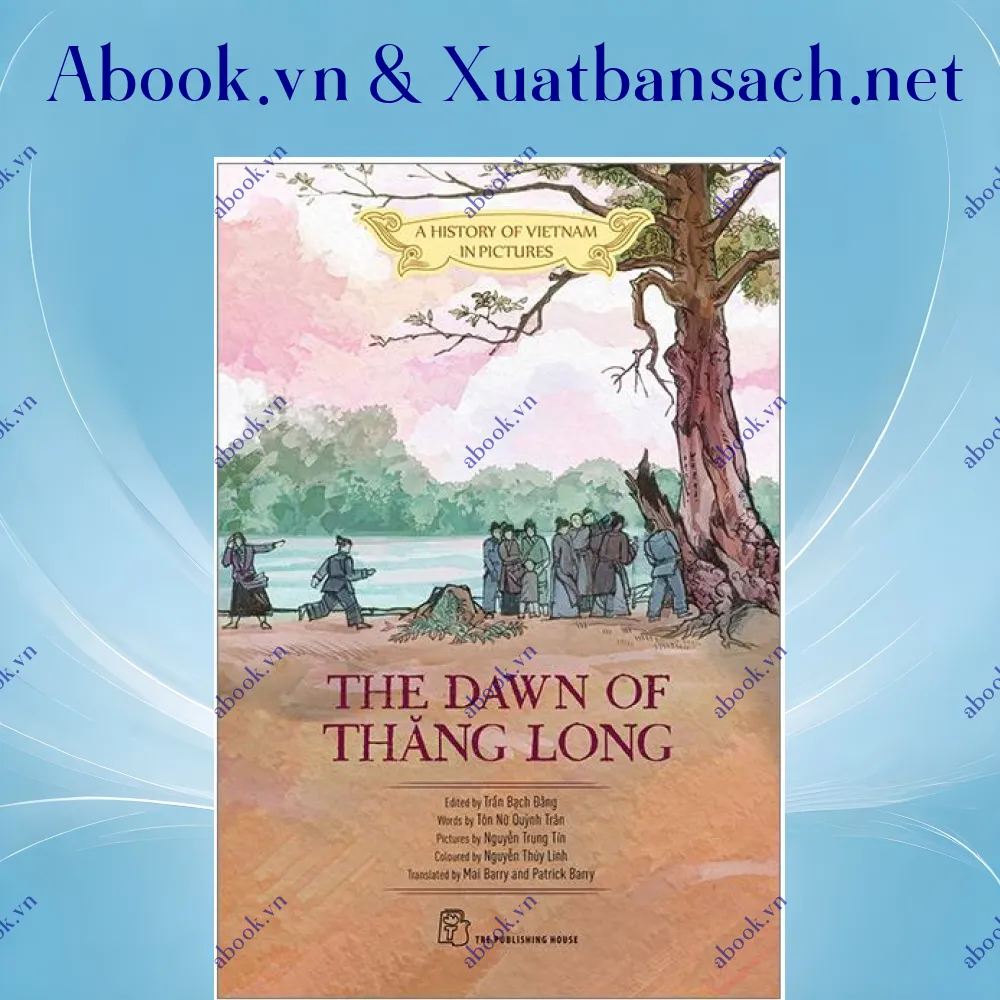 Ảnh A History Of Vietnam In Pictures (In Colour) - The Dawn Of Thăng Long