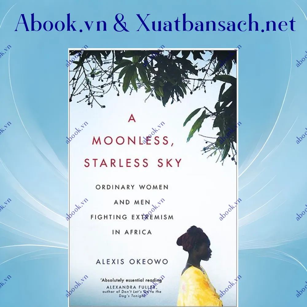 Ảnh A Moonless, Starless Sky: Ordinary Women and Men Fighting Extremism in Africa