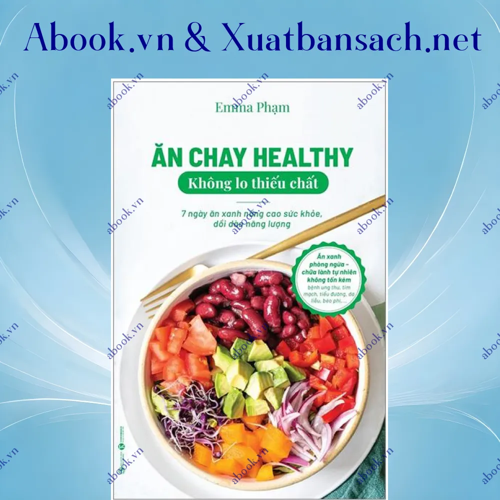 review-an-chay-healthy-khong-lo-thieu-chat-7-ngay-an-xanh-nang-cao-suc-khoe-doi-dao-nang-luong 