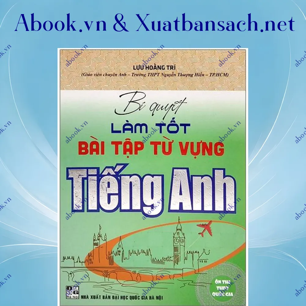 Ảnh Bí Quyết Làm Tốt Bài Tập Từ Vựng Tiếng Anh - Ôn Thi THPT Quốc Gia