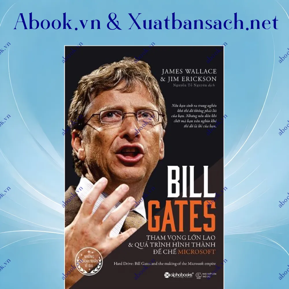 Ảnh Bill Gates - Tham Vọng Lớn Lao Và Quá Trình Hình Thành Đế Chế Microsoft (Tái Bản 2023)