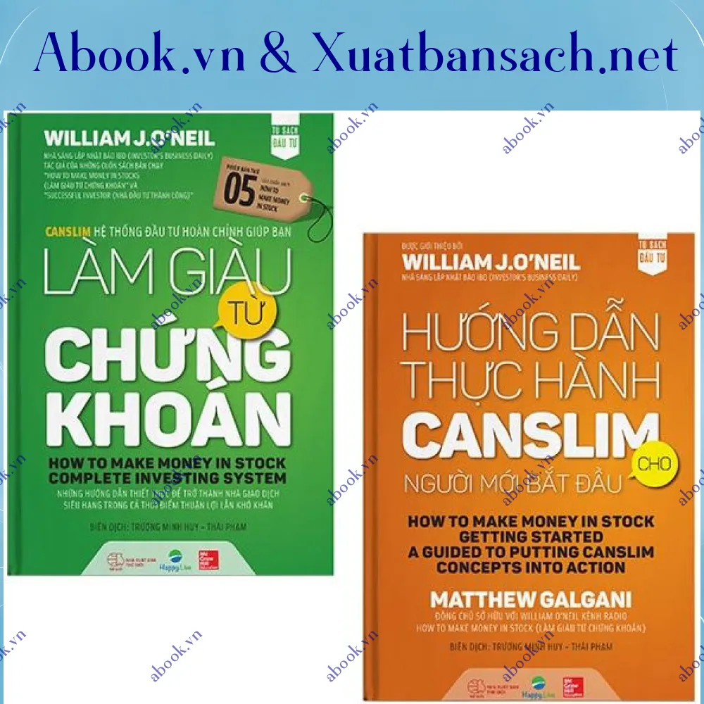 Ảnh Bộ Sách Làm Giàu Từ Chứng Khoán (How To Make Money In Stock) Phiên Bản Mới + Hướng Dẫn Thực Hành Canslim Cho Người Mới Bắt Đầu (Bộ 2 Cuốn)