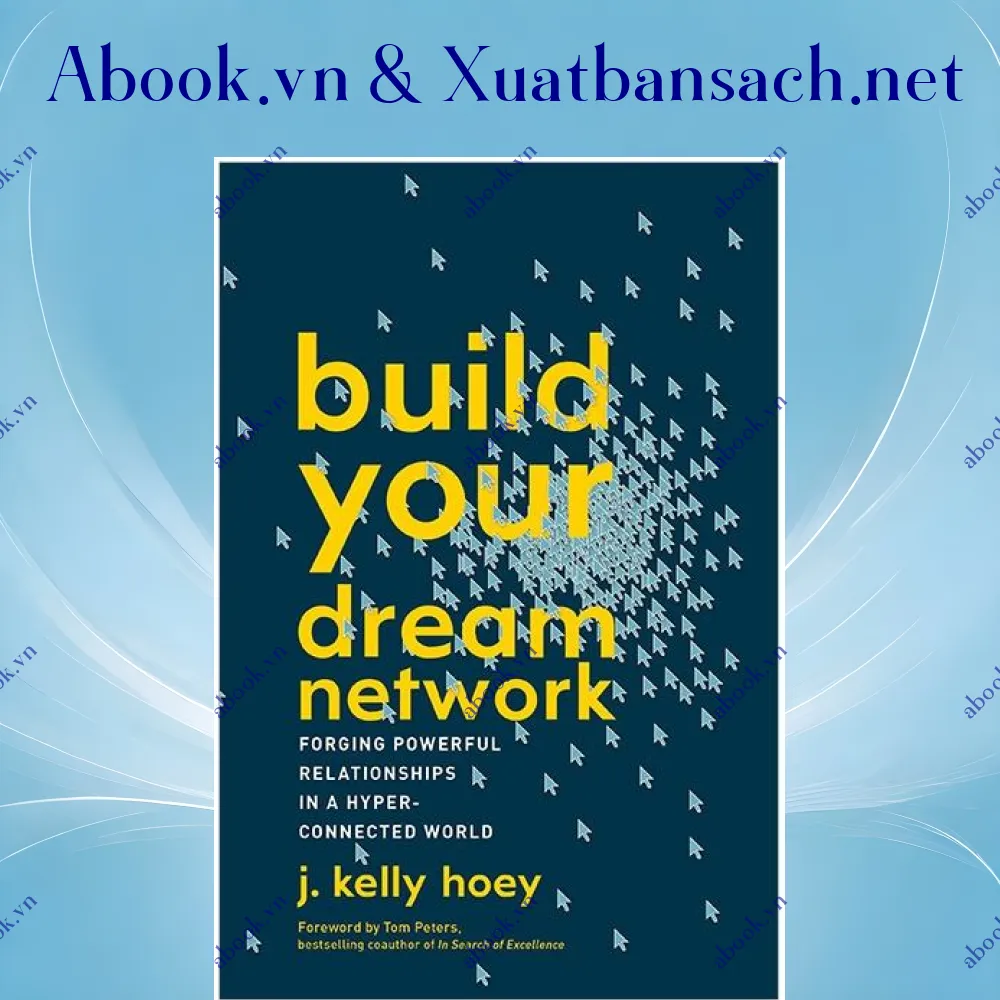 Ảnh Build Your Dream Network: Forging Powerful Relationships in a Hyper-Connected World