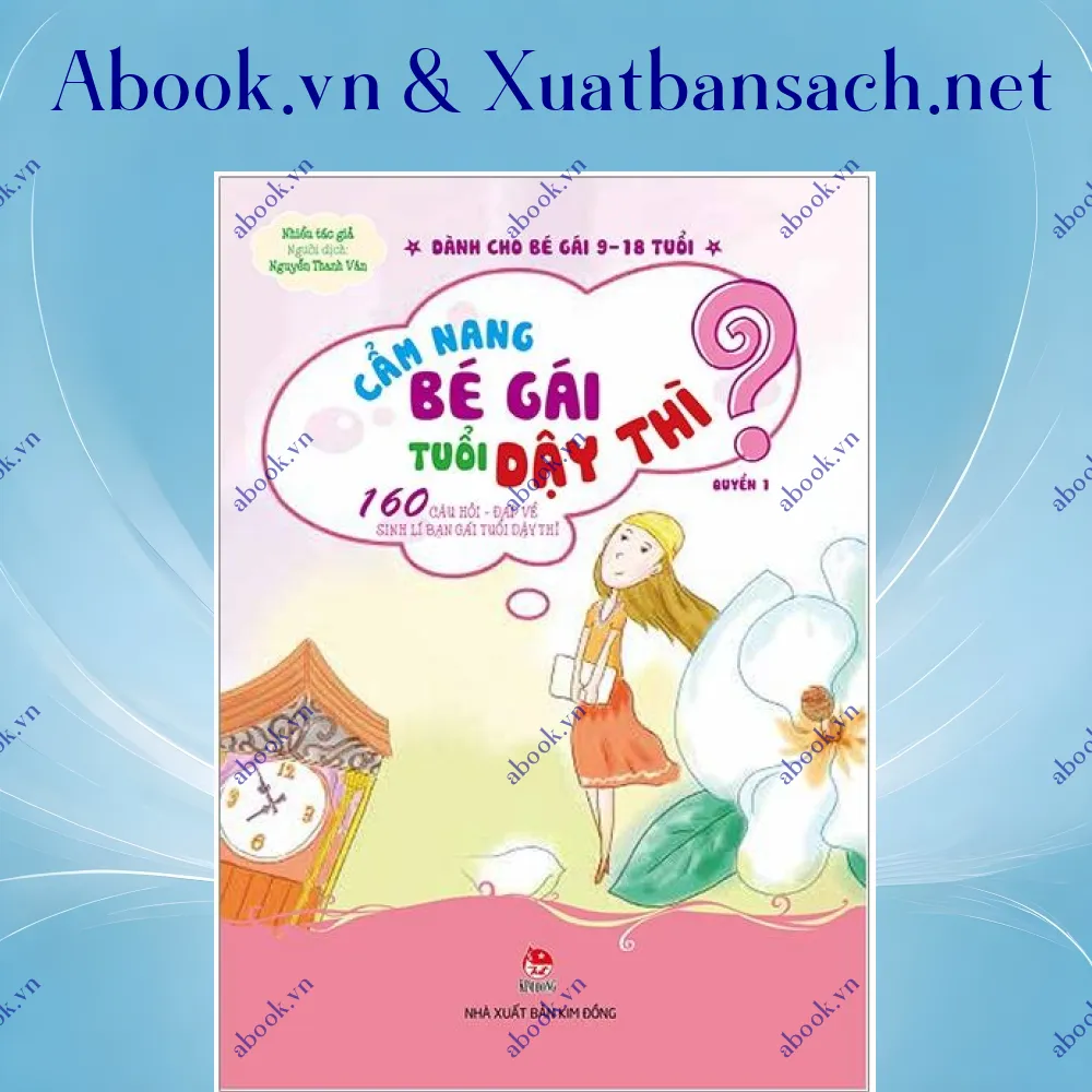 Ảnh Cẩm Nang Bé Gái Tuổi Dậy Thì - Quyển 1 - 160 Câu Hỏi-Đáp Về Sinh Lí Bạn Gái Tuổi Dậy Thì (Tái Bản 2019)