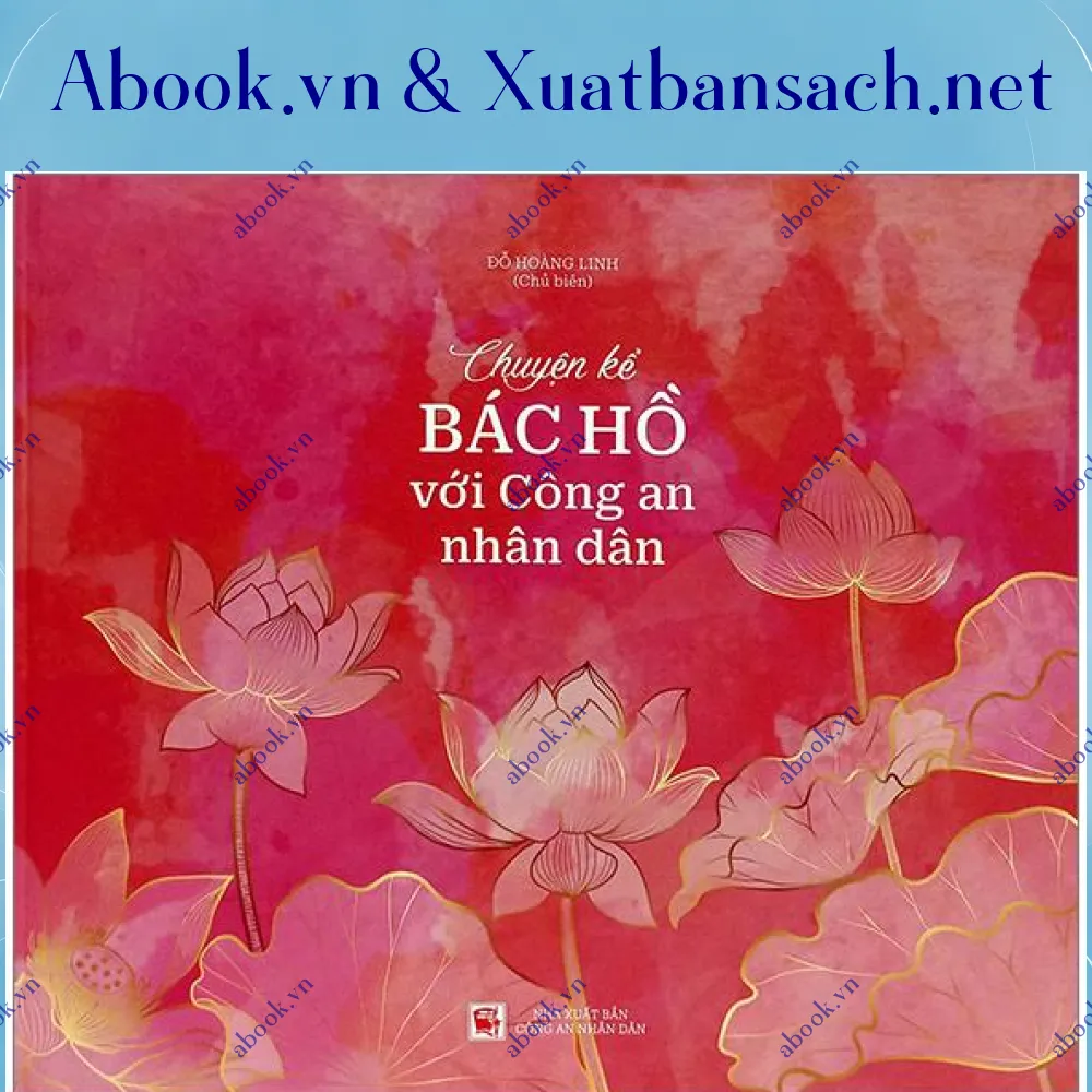 Ảnh Chuyện Kể Bác Hồ Với Công An Nhân Dân - Bìa Cứng