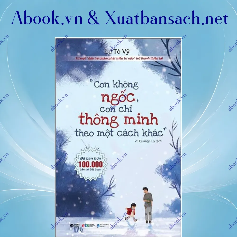 Ảnh Con Không Ngốc Con Chỉ Thông Minh Theo Một Cách Khác (Tái Bản 2021)