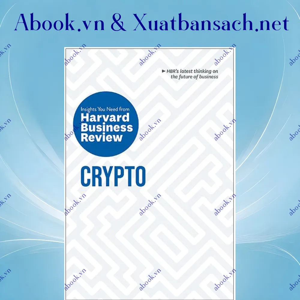 Ảnh Crypto: The Insights You Need From Harvard Business Review (HBR Insights Series)
