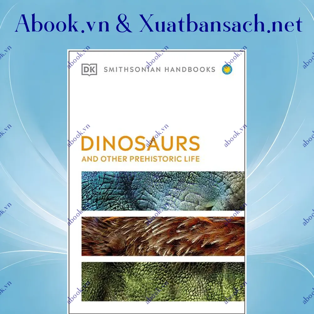 Ảnh Dinosaurs And Other Prehistoric Life (DK Smithsonian Handbook)