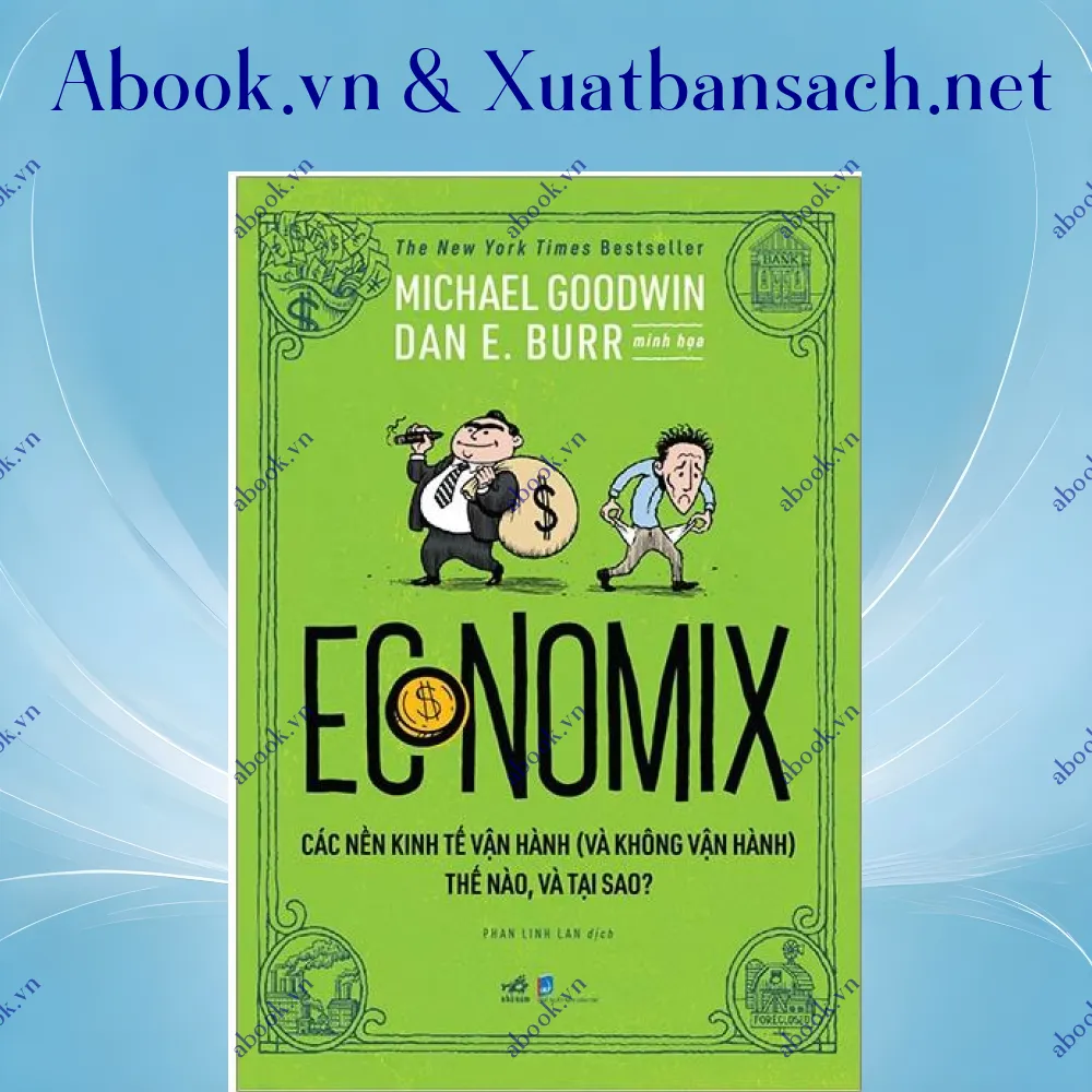 Ảnh Economix - Các Nền Kinh Tế Vận Hành (Và Không Vận Hành) Thế Nào Và Tại Sao?