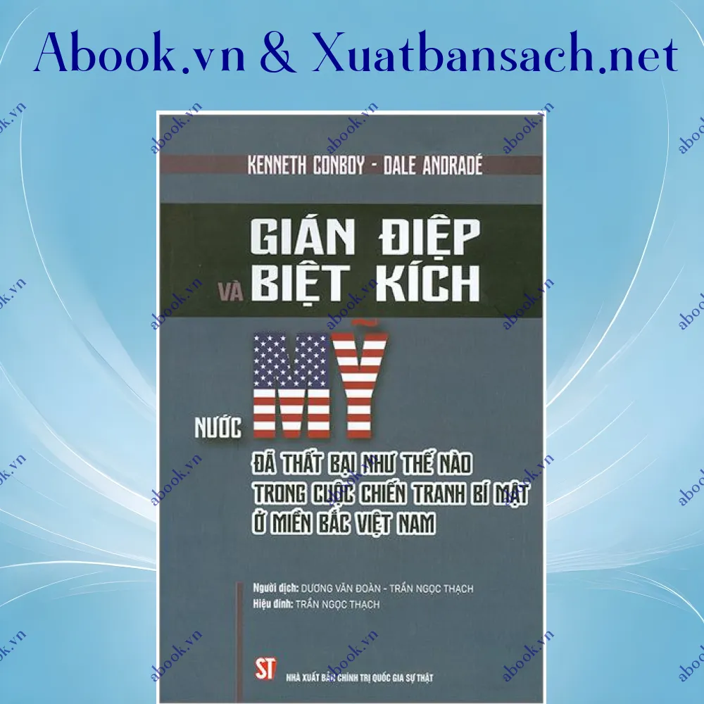 Ảnh Gián Điệp Và Biệt Kích Nước Mỹ Đã Thất Bại Như Thế Nào Trong Cuộc Chiến Tranh Bí Mật Ở Miền Bắc Việt Nam