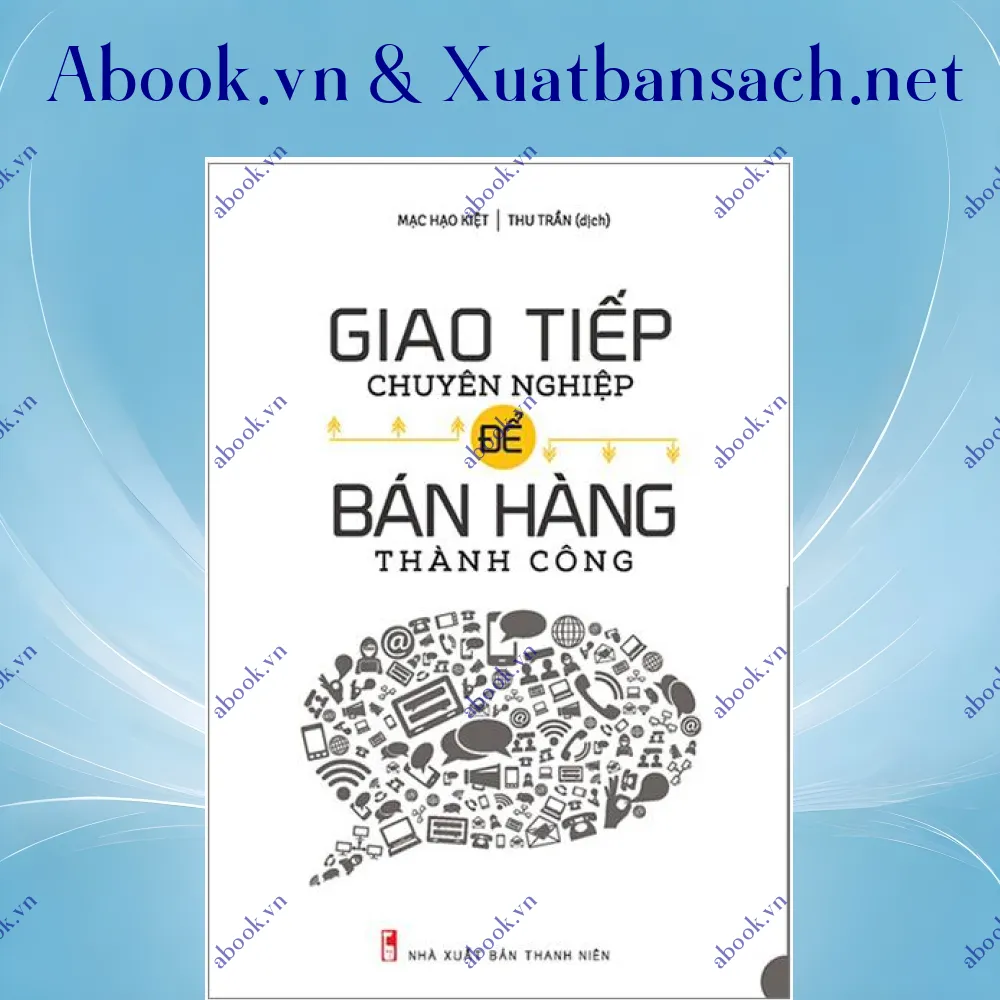 Ảnh Giao Tiếp Chuyên Nghiệp Để Bán Hàng Thành Công (Tái Bản 2023)