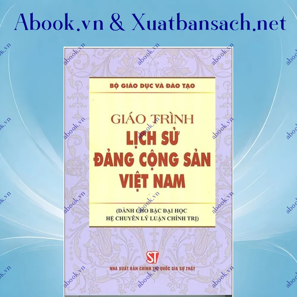 Ảnh Giáo Trình Lịch Sử Đảng Cộng Sản Việt Nam (Dành Cho Bậc Đại Học Hệ Chuyên Lý Luận Chính Trị)