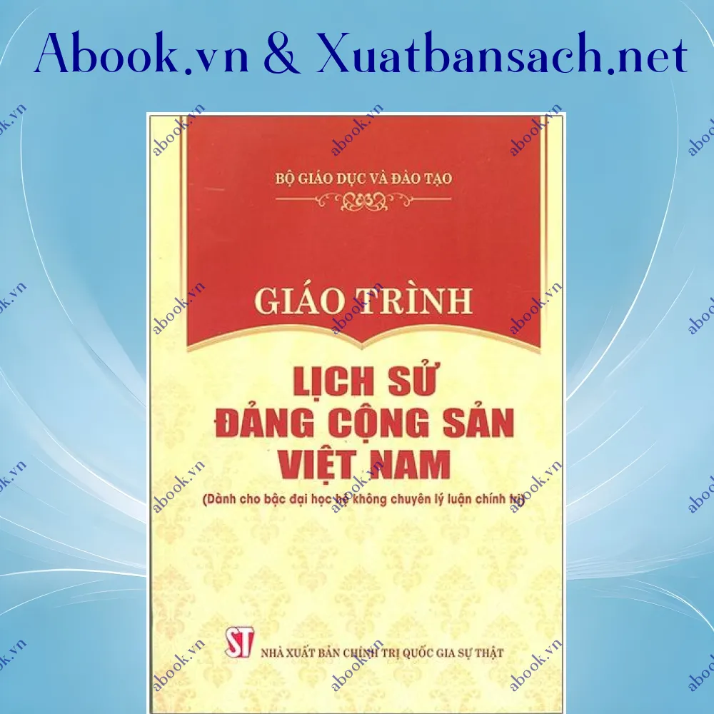 Ảnh Giáo Trình Lịch Sử Đảng Cộng Sản Việt Nam (Dành Cho Bậc Đại Học Hệ Không Chuyên Lý Luận Chính Trị)