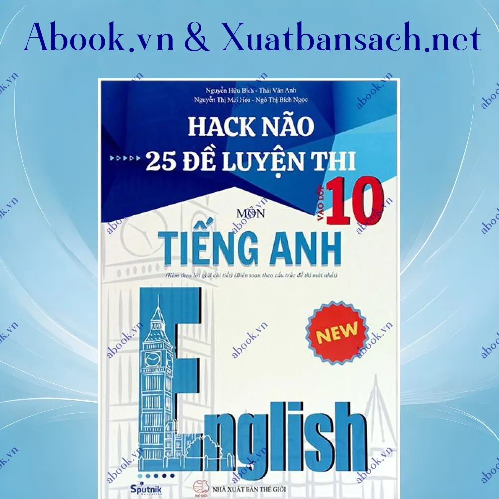 Ảnh Hack Não 25 Đề Luyện Thi Vào Lớp 10 Môn Tiếng Anh