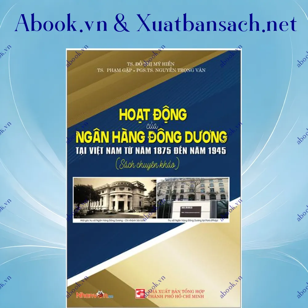 review-hoat-dong-cua-ngan-hang-dong-duong-tai-viet-nam-tu-nam-1875-den-nam-1945 