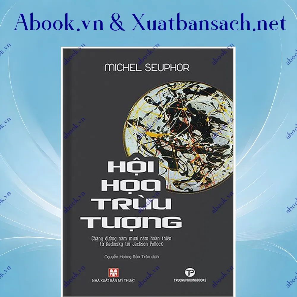 review-hoi-hoa-truu-tuong-chang-duong-nam-muoi-nam-hoan-thien-tu-kadinsky-toi-jackson-pollock 