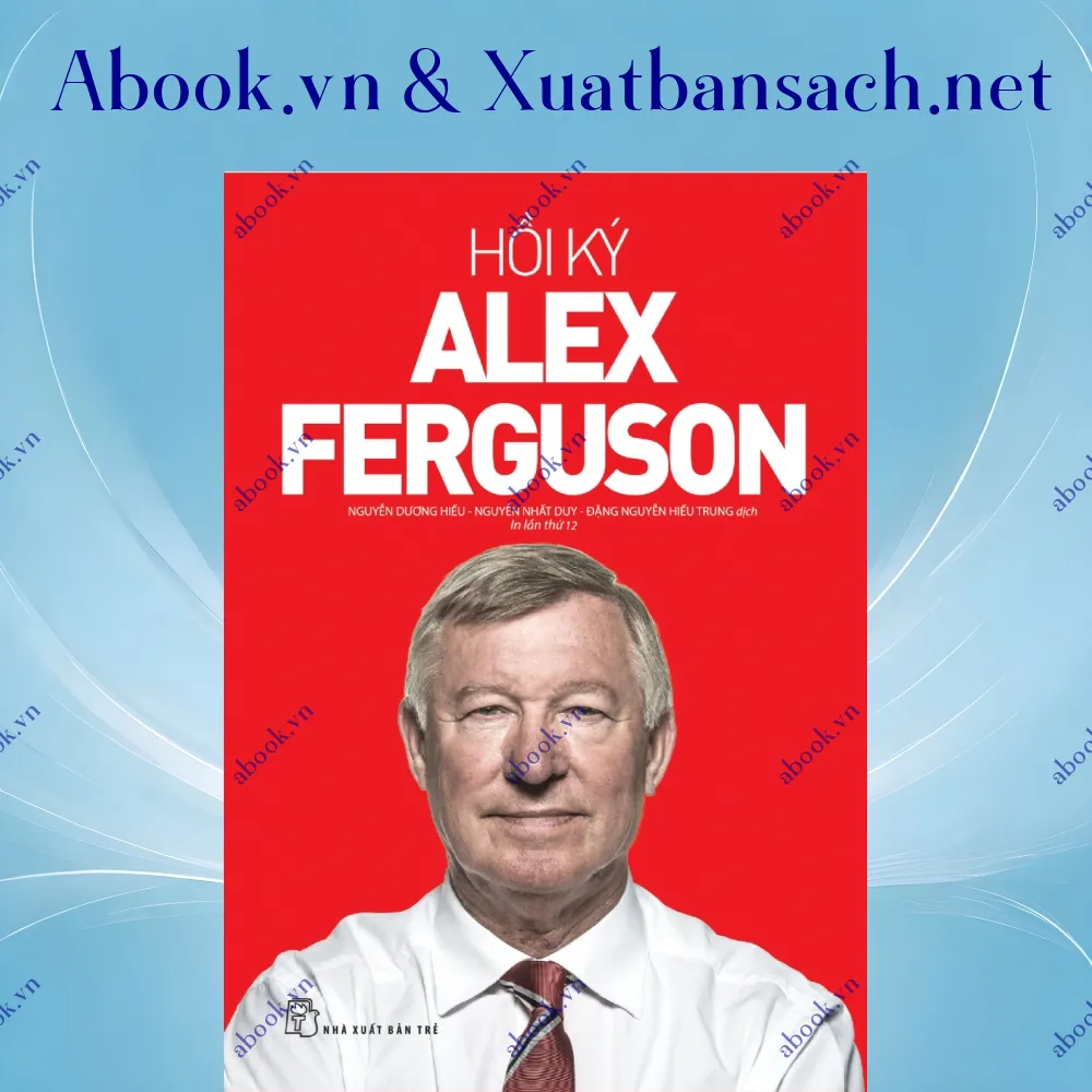 Ảnh Hồi Ký Alex Ferguson (Tái Bản 2019)