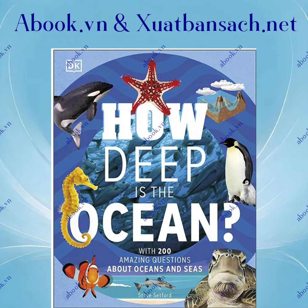 Ảnh How Deep Is The Ocean? : With 200 Amazing Questions About The Ocean
