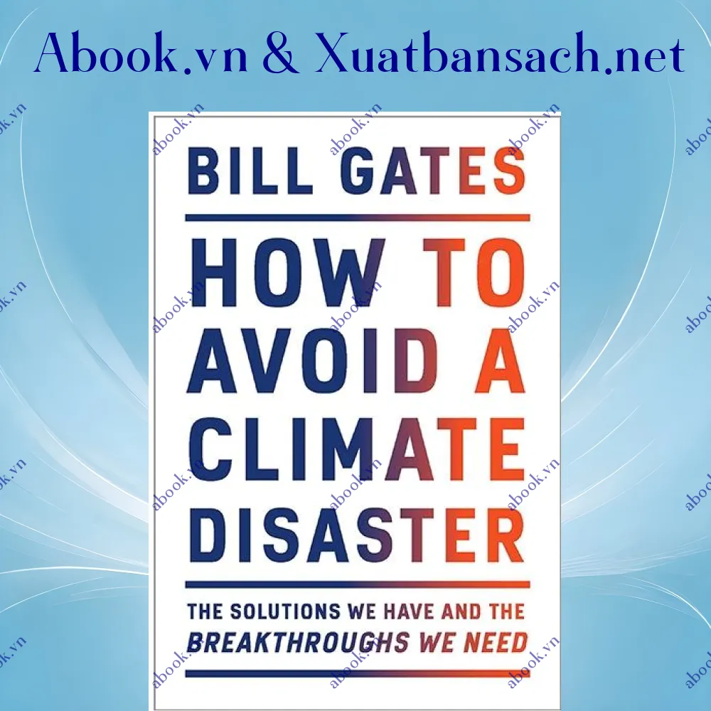 Ảnh How To Avoid A Climate Disaster: The Solutions We Have And The Breakthroughs We Need