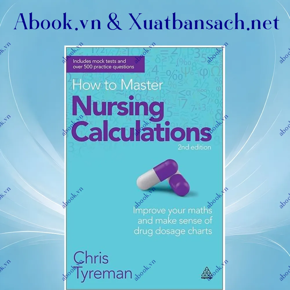 Ảnh How To Master Nursing Calculations: Improve Your Maths And Make Sense Of Drug Dosage Charts