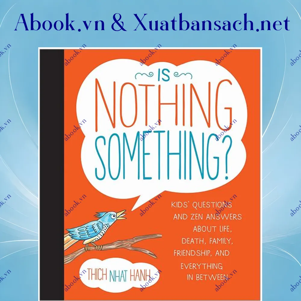 Ảnh Is Nothing Something?: Kids' Questions And Zen Answers About Life, Death, Family, Friendship, And Everything In Between