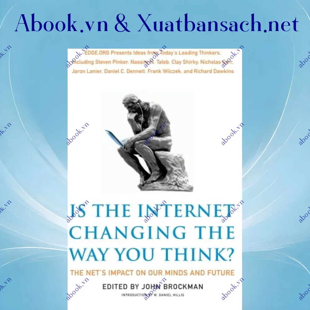 Ảnh Is the Internet Changing the Way You Think?: The Net's Impact on Our Minds and Future (Edge Question Series)