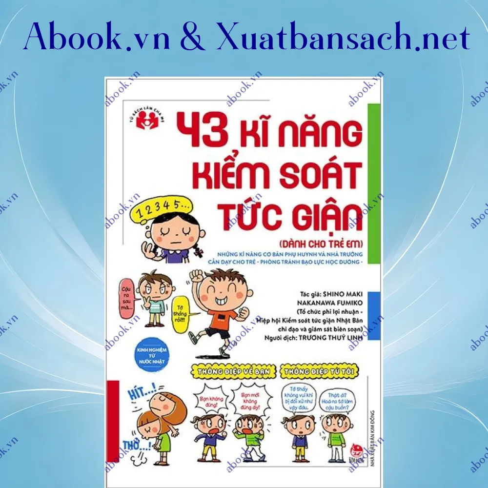 Ảnh Kinh Nghiệm Từ Nước Nhật - 43 Kĩ Năng Kiểm Soát Tức Giận (Dành Cho Trẻ Em)