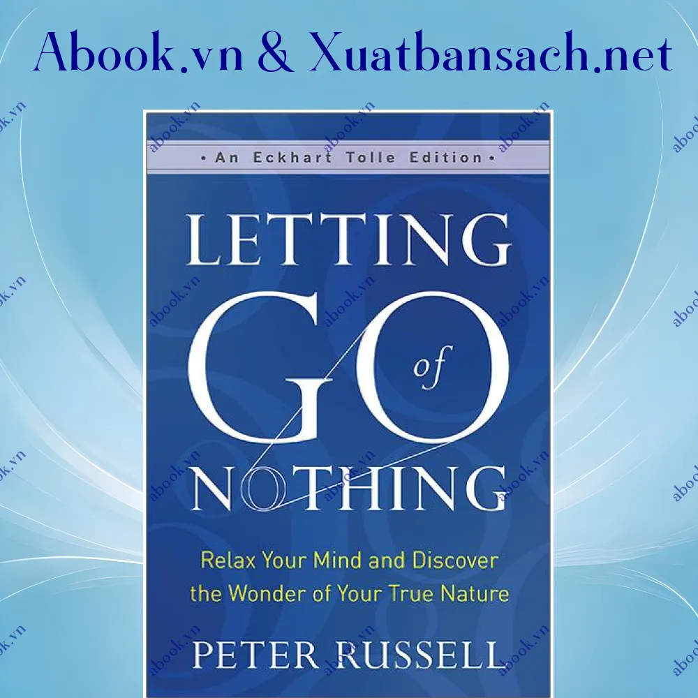 Ảnh Letting Go Of Nothing: Relax Your Mind And Discover The Wonder Of Your True Nature (An Eckhart Tolle Edition)