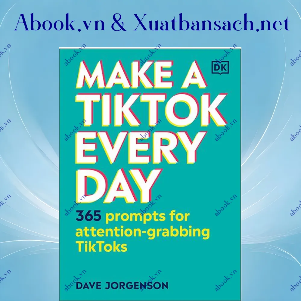 Ảnh Make A TikTok Every Day: 365 Prompts For Attention-Grabbing TikToks