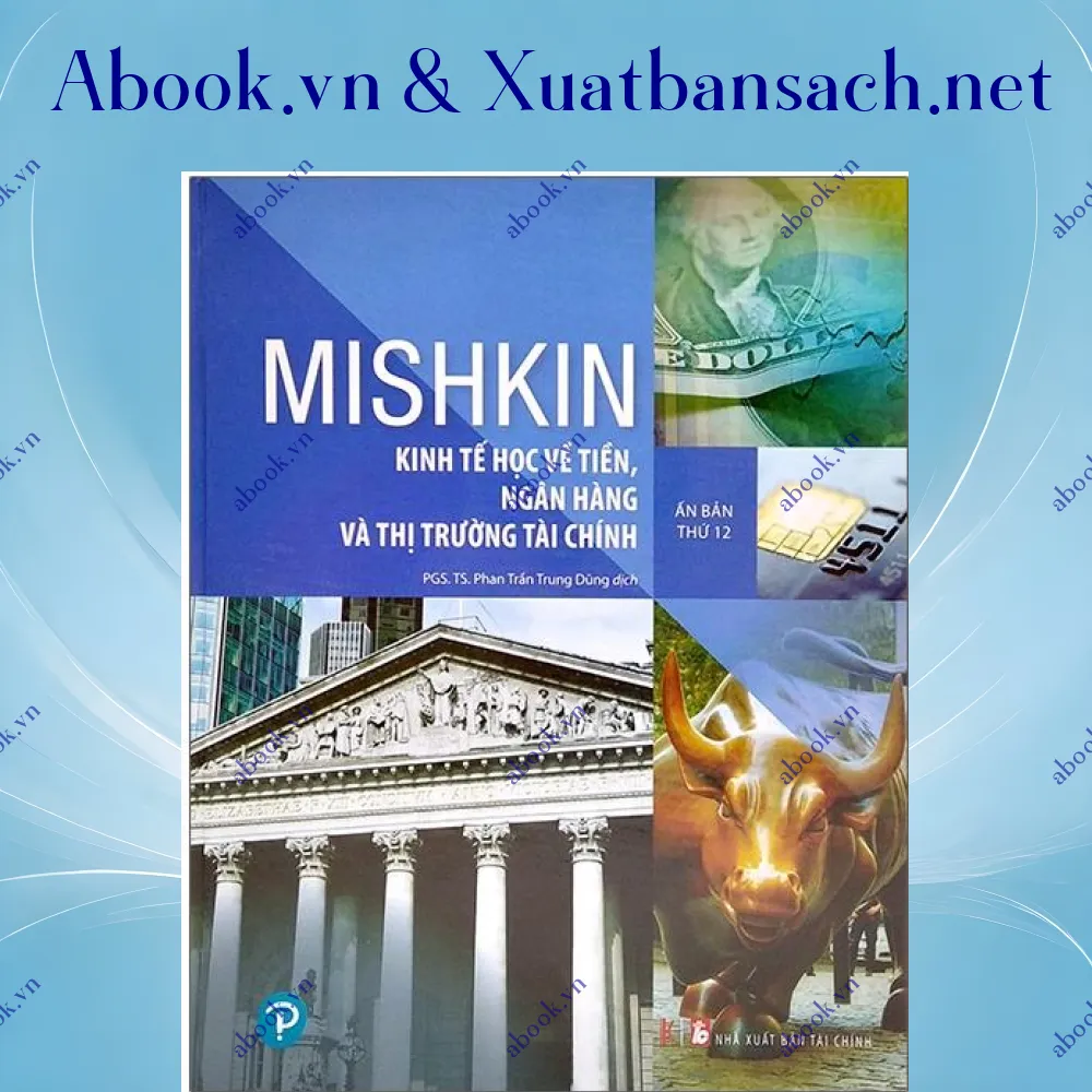 Ảnh Mishkin - Kinh Tế Học Về Tiền, Ngân Hàng Và Thị Trường Tài Chính