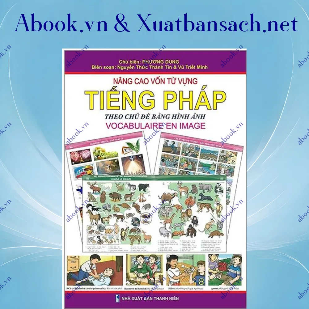 Ảnh Nâng Cao Vốn Từ Vựng Tiếng Pháp Theo Chủ Đề Bằng Hình Ảnh (Tái Bản 2023)