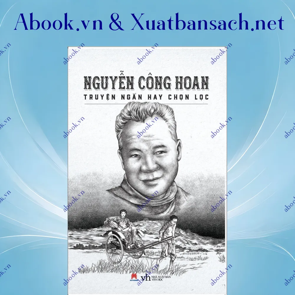 Ảnh Nguyễn Công Hoan - Truyện Ngắn Hay Chọn Lọc