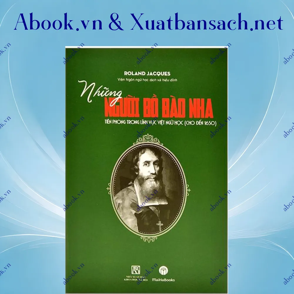 Ảnh Những Người Bồ Đào Nha Tiên Phong Trong Lĩnh Vực Việt Ngữ Học (Cho Đến 1560)