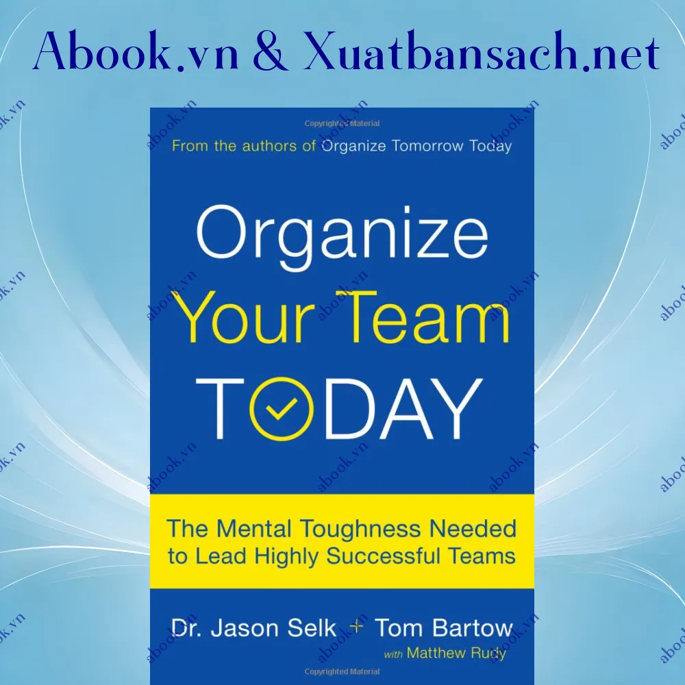 Ảnh Organize Your Team Today: The Mental Toughness Needed to Lead Highly Successful Teams
