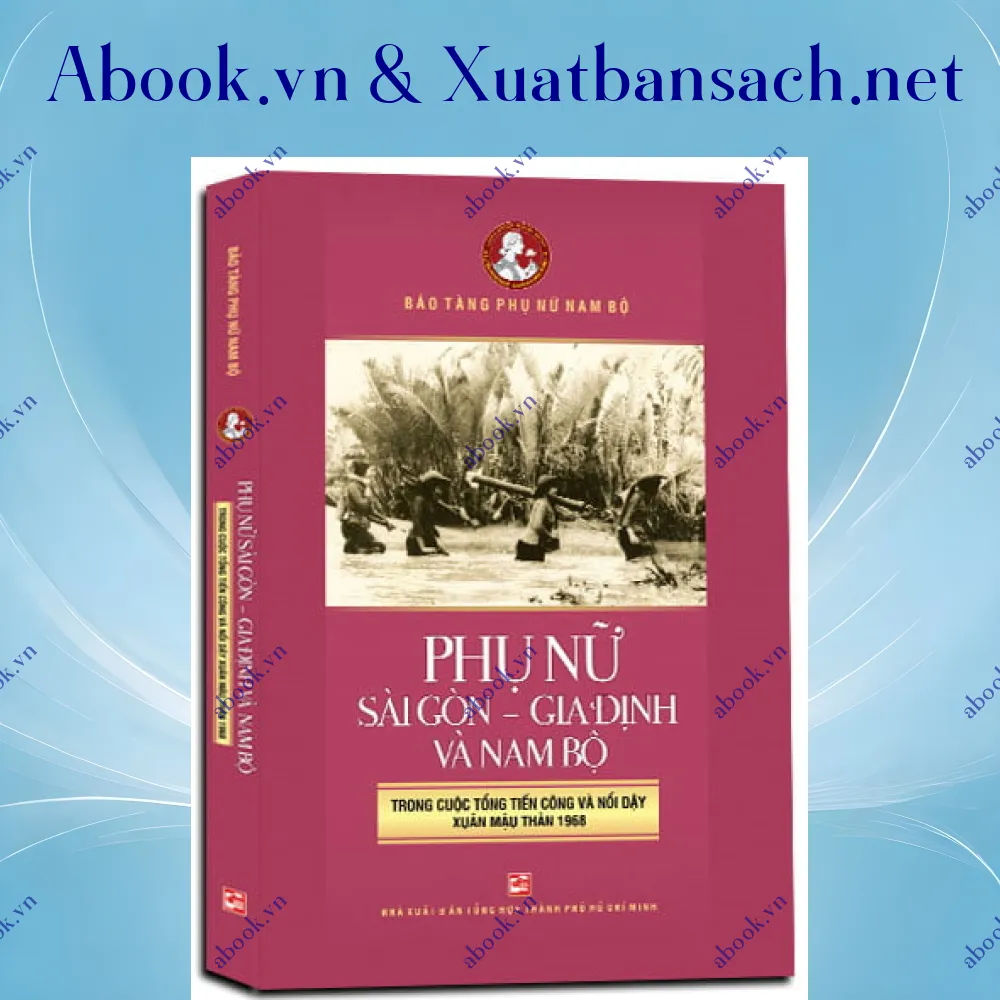 Ảnh Phụ Nữ Sài Gòn Gia Định Và Nam Bộ Trong Cuộc Tổng Tiến Công Và Nổi Dậy Xuân Mậu Thân 1968