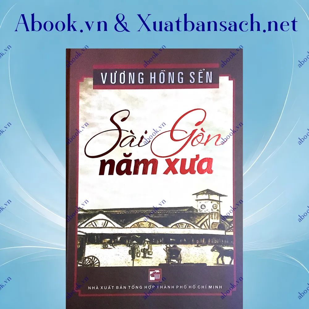 Ảnh Sài Gòn Năm Xưa (Tái Bản 2018)