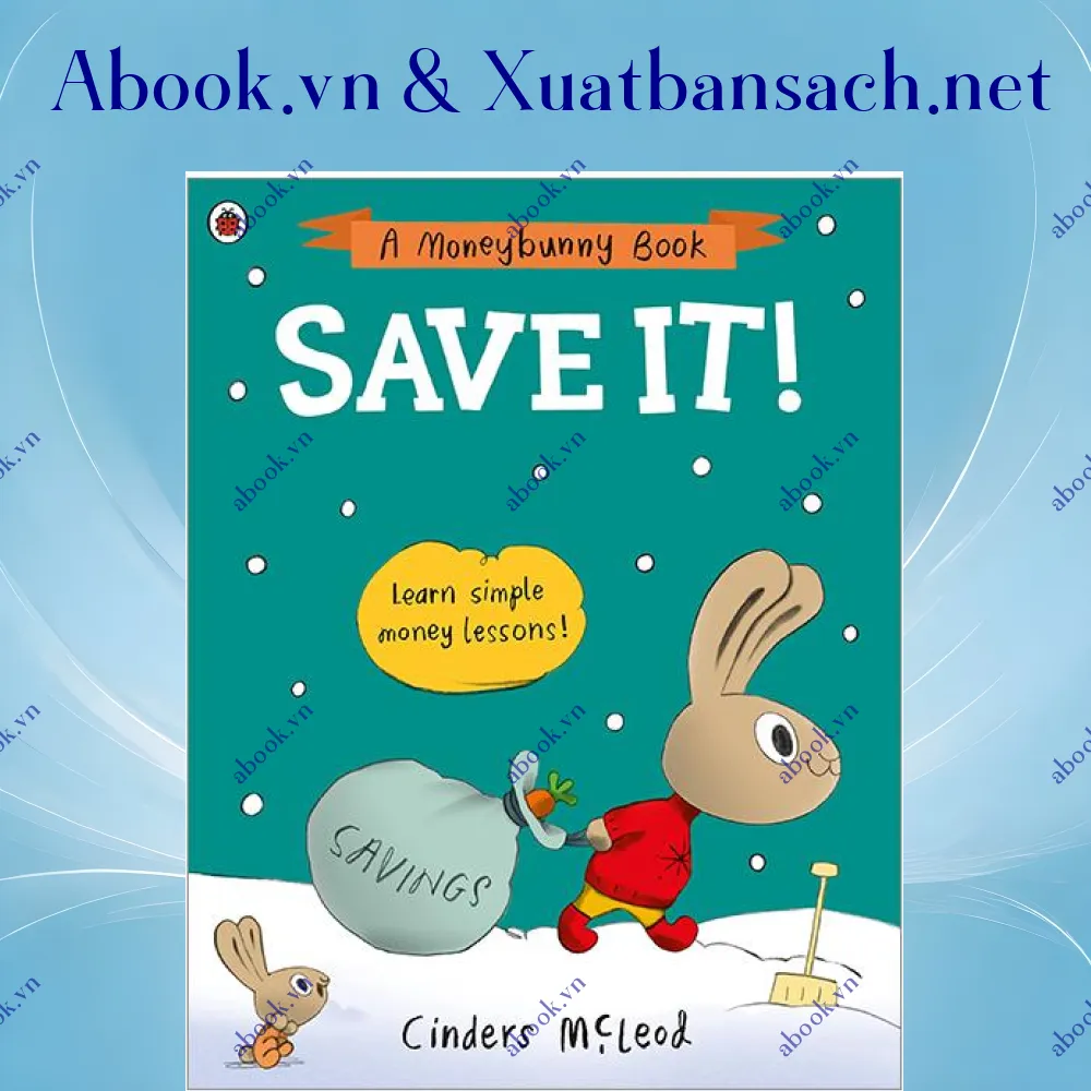 Ảnh Save It!: Learn Simple Money Lessons (A Moneybunny Book)