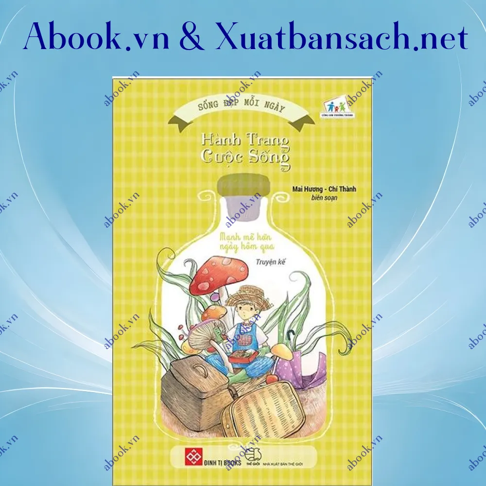 Ảnh Sống Đẹp Mỗi Ngày - Hành Trang Cuộc Sống - Mạnh Mẽ Hơn Ngày Hôm Qua