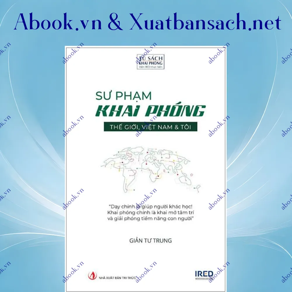 Ảnh Sư Phạm Khai Phóng - Thế Giới, Việt Nam Và Tôi - Bìa Cứng