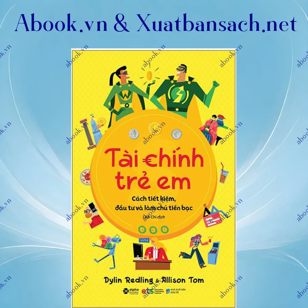 review-tai-chinh-tre-em-cach-tiet-kiem-dau-tu-va-lam-chu-tien-bac 