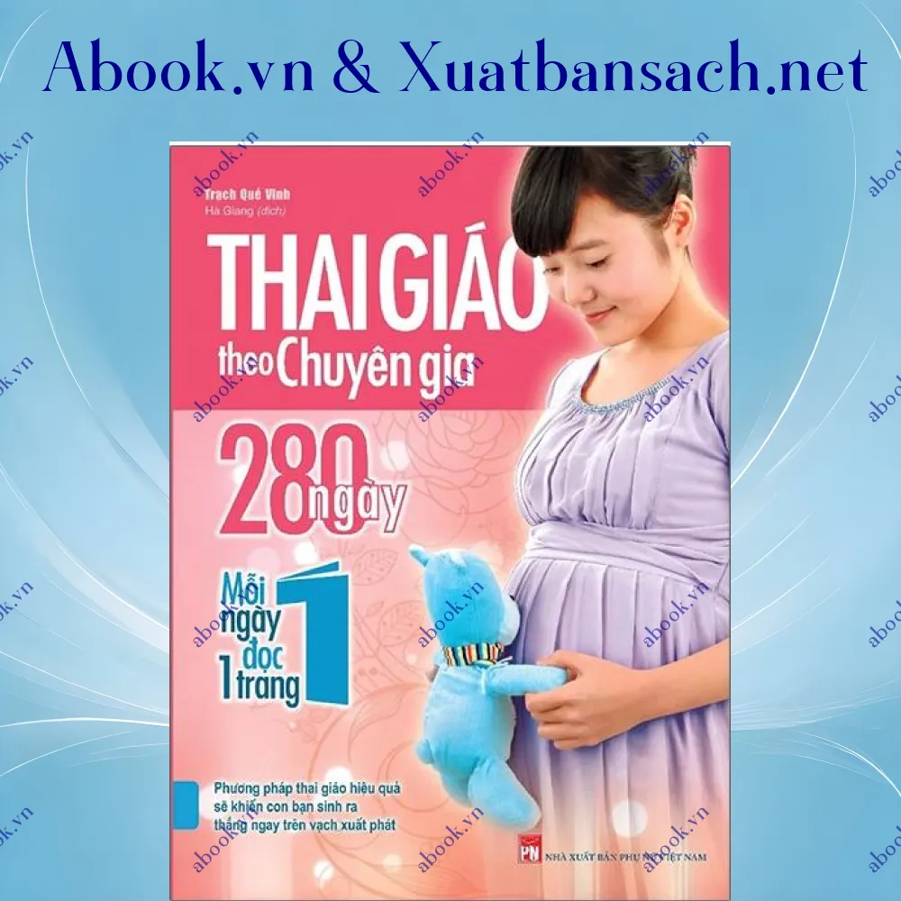 Ảnh Thai Giáo Theo Chuyên Gia - 280 Ngày - Mỗi Ngày Đọc Một Trang (Tái Bản 2021)