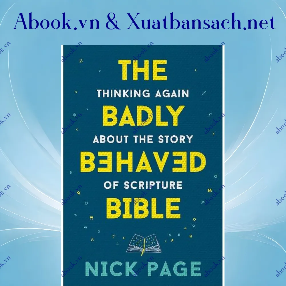 Ảnh The Badly Behaved Bible: Thinking Again About The Story Of Scripture