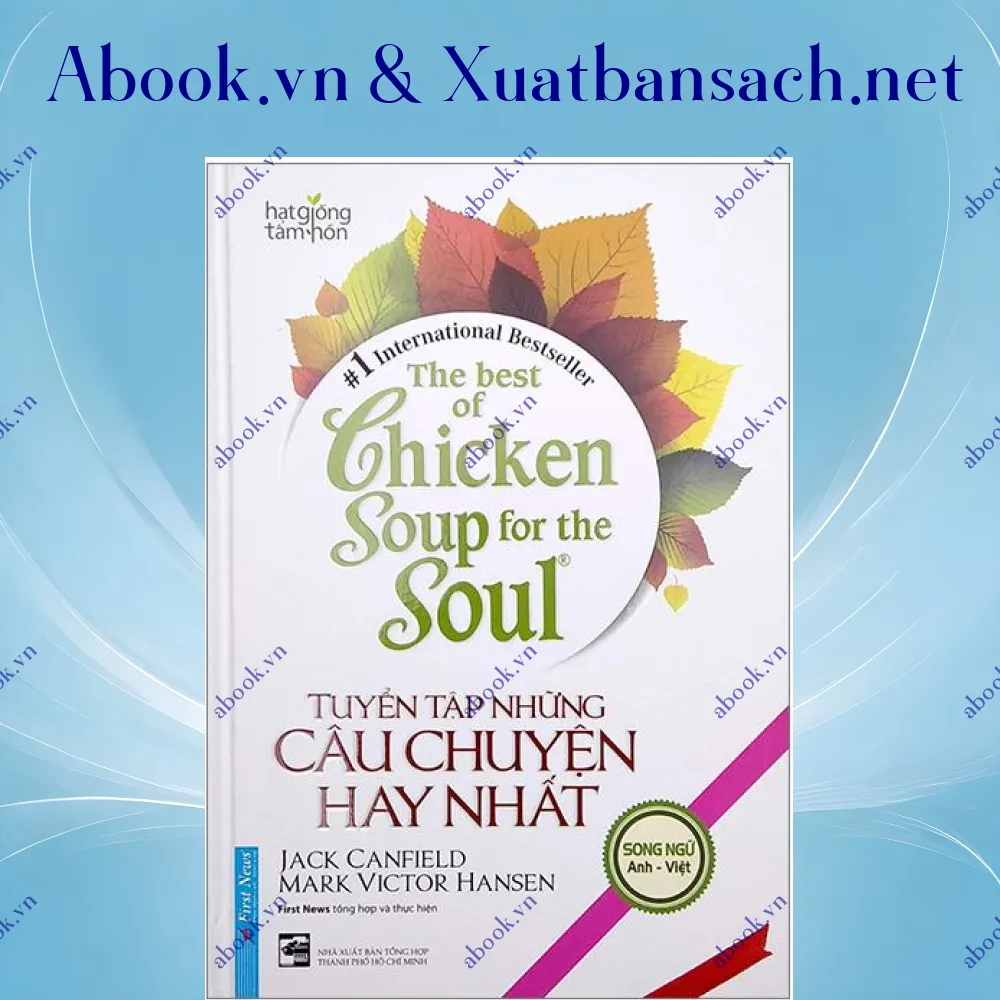 Ảnh The Best Of Chicken Soup For The Soul - Tuyển Tập Những Câu Chuyện Hay Nhất (Song Ngữ Anh Việt)