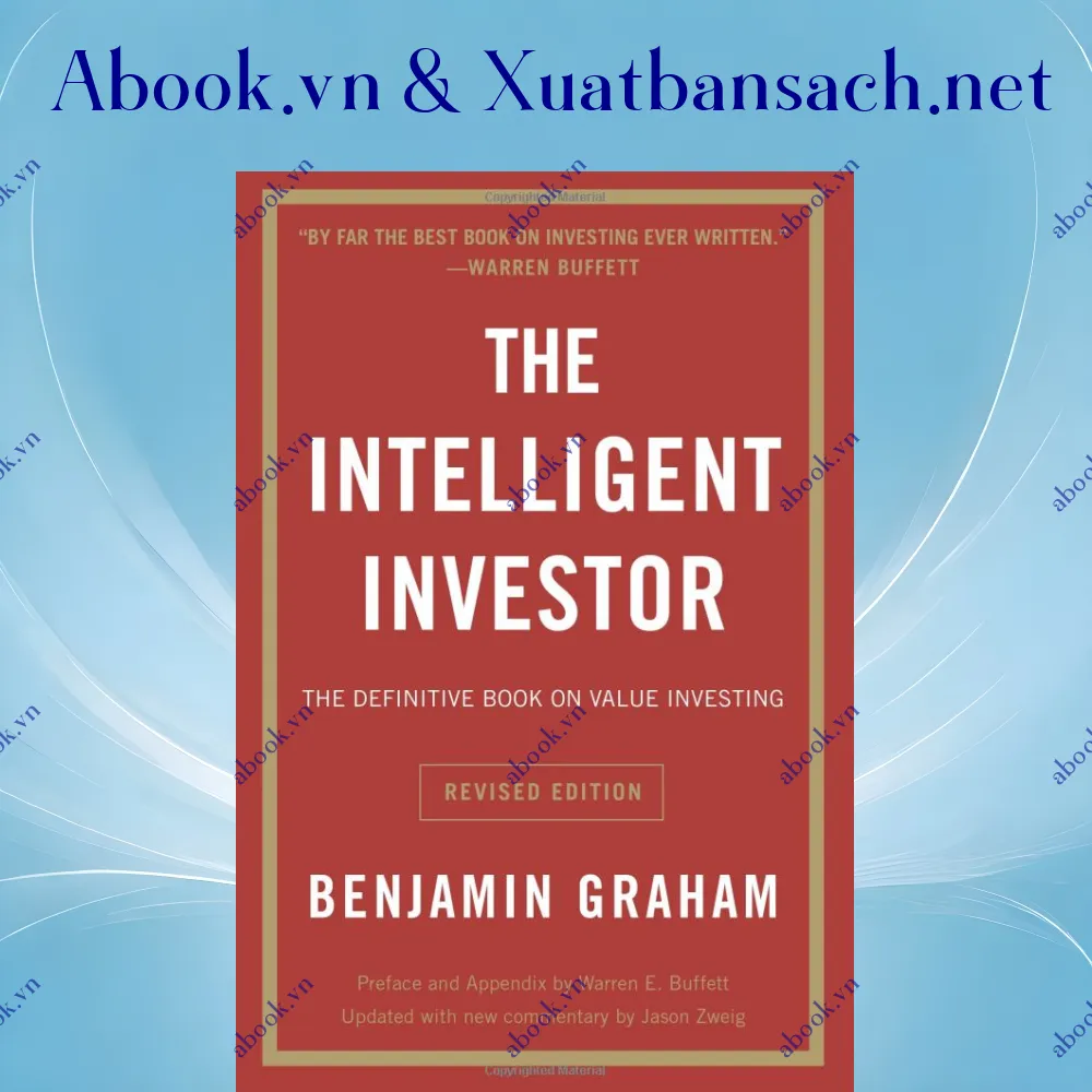 Ảnh The Intelligent Investor: The Definitive Book on Value Investing. A Book of Practical Counsel (Revised Edition) (Collins Business Essentials)