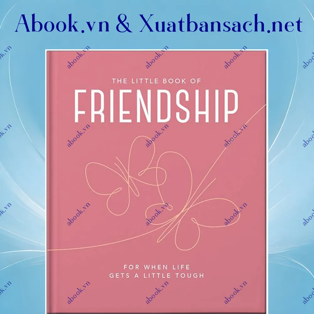 Ảnh The Little Book Of Friendship: For When Life Gets A Little Tough